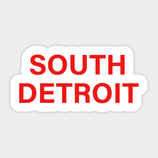 SOUTH DETROIT - RED Sticker